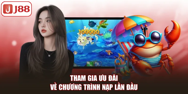 Tham gia ưu đãi về chương trình nạp lần đầu
