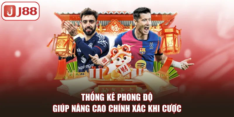 Thống kê phong độ giúp nâng cao chính xác khi cược